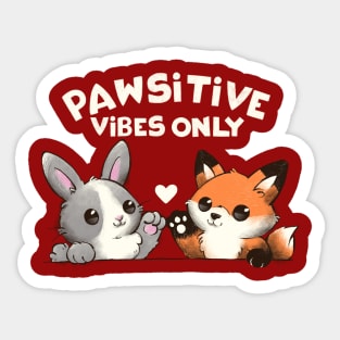 Pawsitive vibes only Sticker